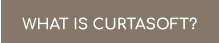 WHAT IS CURTASOFT?